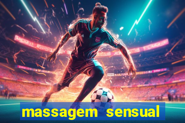 massagem sensual novo hamburgo